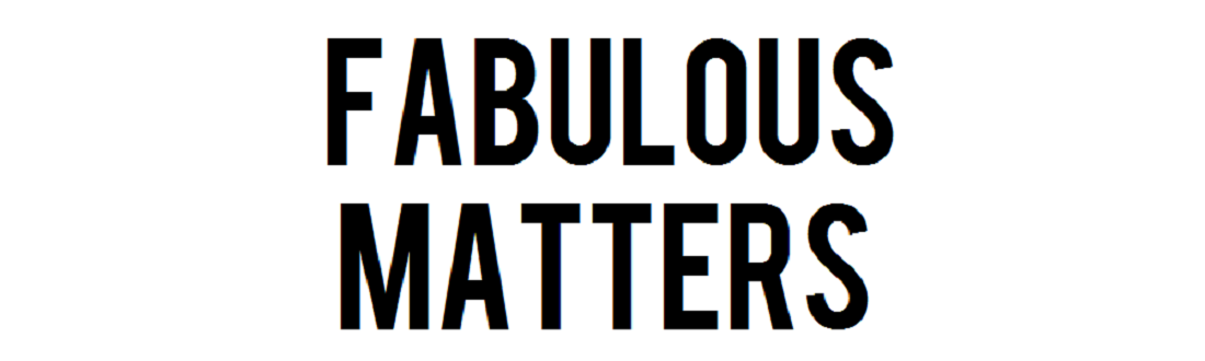 FABULOUS MATTERS